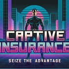 Captive Insurance Companies for Businesses