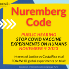 Judge Orders Nuremberg Public Hearing November 9, 2023 For Illegality Of Covid-19 Vaccines! Interest of Justice vs State of Costa Rica For Human Experimentation In Violation Of Nuremberg Code In Force