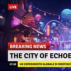 🟢 The City of Echoes