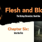 Flesh and Blood: Chapter Six