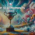 The Top 10 AI moments of 2023