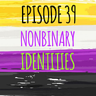 39 - Nonbinary Identities