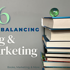 Making Space in Your Life for Marketing + publishing trends, journeys, and upsets