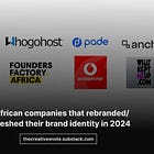 8 African companies that rebranded / refreshed their brand identity in 2024