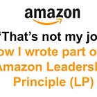 "That's not my job" - How I wrote a part of an Amazon Leadership Principle (LP)
