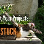 How to Get Your Projects Unstuck