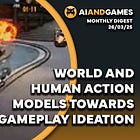 Researchers Digest: Microsoft's Muse | AI and Games Newsletter 26/03/25