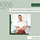 Cookbook Writing and Vegetable-Forward Fall Cooking 