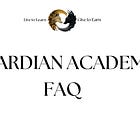 Guardian Academy FAQ [Start Here] - Will Be Updated Frequently