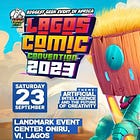 Lagos Comic Con, the biggest geek event in Africa, gears up for its 11th edition happening this September