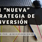 Mi "NUEVA" estrategia de inversión