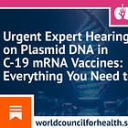 Urgent Expert Hearing on Plasmid DNA in C-19 mRNA Vaccines: Everything You Need to Know