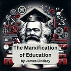 The Marxification of Education