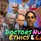 Doctors, Nurses, Ethics & Law