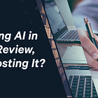 Banning AI in Peer Review, or Boosting It?
