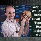 Warum H.G. Wells' 'World Brain' und Yuval Hararis Hackable Human scheitern werden