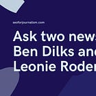 Ask Two News SEOs: Ben Dilks and Leonie Roderick on paywalls 