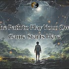 The Path to Playing Your Own Game Starts Here