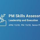 PM Skills Assessment: Leadership and Execution (Feb 2024)