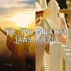 The Two Greatest Laws of God
