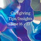 June 16 Caregiving Community Q&A.