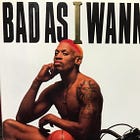 "Bad As I Wanna Be" — the media chaos of Dennis Rodman's bestselling memoir