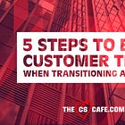 5 Steps to Earn Customer Trust When Transitioning Accounts