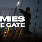 Enemies at the Gate (a "Flood" at the Southern Border)