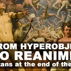 From Hyperobjects to Re-Animism: Titans at the End of the World