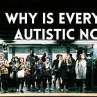 Why is Everyone Autistic Now?
