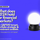 Here's my 2024 S&P 500 target, investment outlook and portfolio strategy.