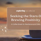 Seeking the Stars & Brewing Positivity