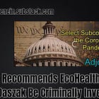 Report Recommends EcoHealth Alliances' Peter Daszak Be Debarred & Criminally Investigated 