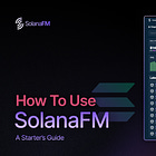 How to use SolanaFM Explorer: A Starter's Guide