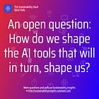 🚨❓An open question: How do we shape the AI tools that will in turn, shape us?