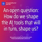 🚨❓An open question: How do we shape the AI tools that will in turn, shape us?