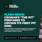 Cronan's "The Pit" Prepares to Crown Its First PIT KING