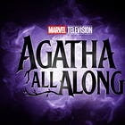 Marvel Studios Been Messing, It’s Been 'Agatha All Along'