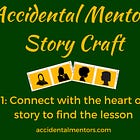 Part 1: Connect with the heart of your story
