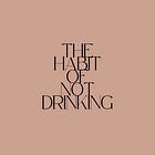 The Habit of Not Drinking