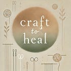 Craft to Heal Workshop: Things you might want to know ...