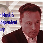Henry Ford, Elon Musk & The Dearborn Independent of the 21st Century