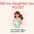 Will my daughter have PCOS?