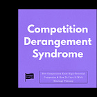 Competition Derangement Syndrome 