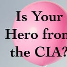 Is Your Hero from the CIA? 
