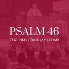 Singing Psalm 46 (NKJV)