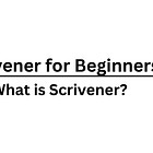 What is Scrivener?