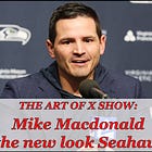 The Art of X Show: Mike Macdonald and the New Look Seahawks
