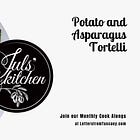 REPLAY! Potato and Asparagus Tortelli