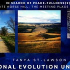 In Search of Peace-Fullness, Episode #2 - Walk on the White Horse Hill: The Meeting Place of Earth & Sky